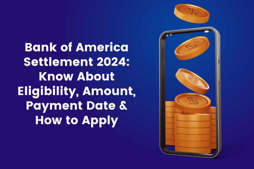 Bank Of America Settlement 2024 Know About Eligibility Amount Payment Date How To Apply.jpg